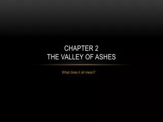 Chapter 2 the valley of ashes