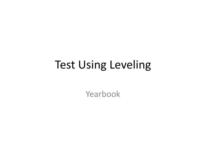 test using leveling