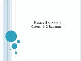 Kelsie Barnhart Comm. 112 Section 1