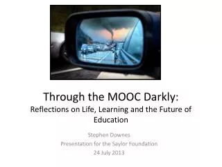 Through the MOOC Darkly: Reflections on Life, Learning and the Future of Education