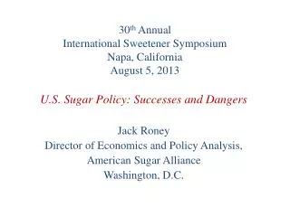 30 th Annual International Sweetener Symposium Napa, California August 5, 2013