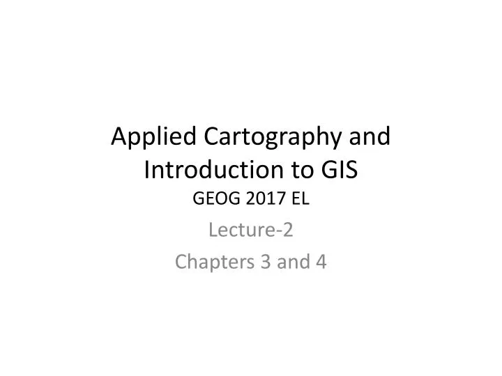 applied cartography and introduction to gis geog 2017 el