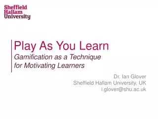 Play As You Learn Gamification as a Technique for Motivating Learners