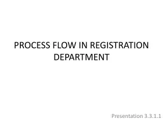 PROCESS FLOW IN REGISTRATION DEPARTMENT