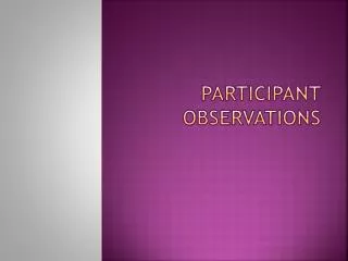 Participant Observations