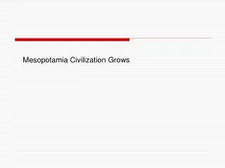 Mesopotamia Civilization Grows