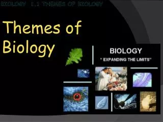 Biology 1.1 Themes of Biology