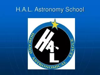 H.A.L. Astronomy School