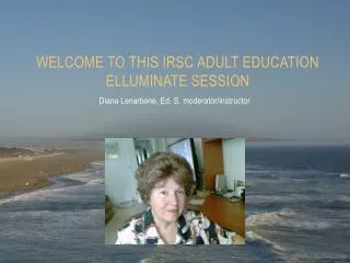 Welcome to this IRSC Adult Education Elluminate Session