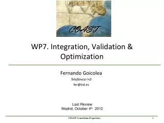 WP7 . Integration, Validation &amp; Optimization