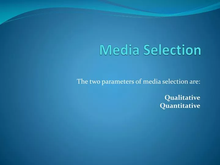 media selection