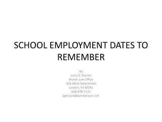 SCHOOL EMPLOYMENT DATES TO REMEMBER
