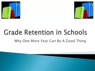 Grade Retention in Schools