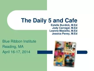 Blue Ribbon Institute Reading, MA April 16-17, 2014