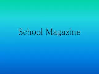 School Magazine