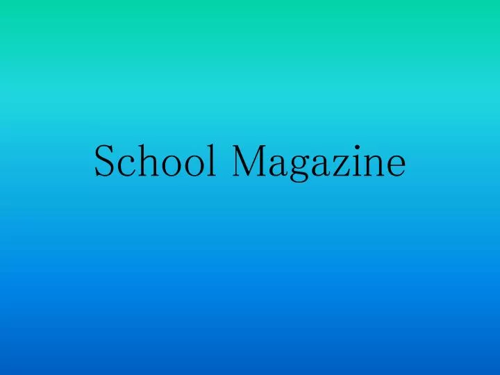 school magazine