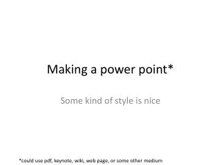 Making a power point*