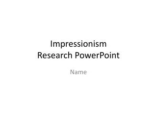 Impressionism Research PowerPoint