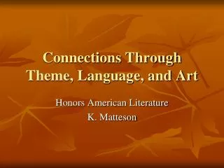 Connections Through Theme, Language, and Art