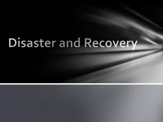 Disaster and Recovery