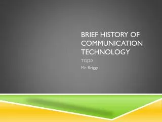Brief History of Communication Technology