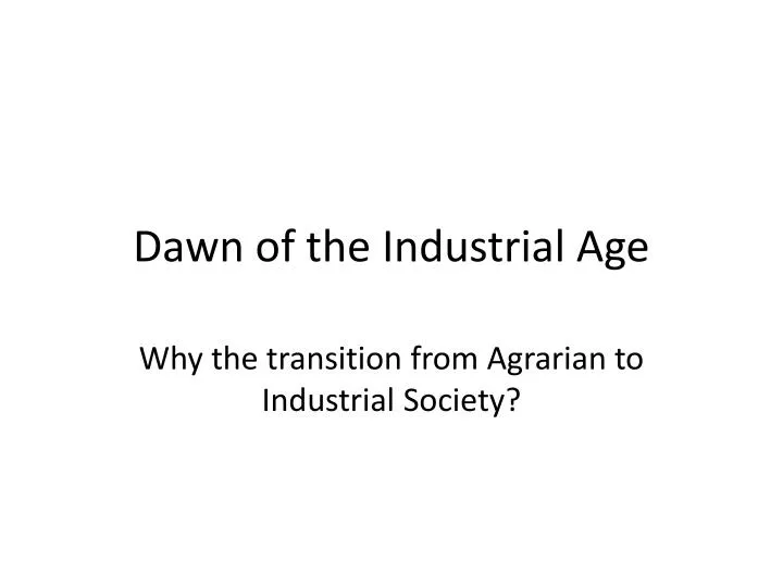 dawn of the industrial age