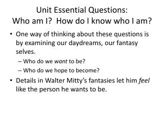 Unit Essential Questions: Who am I? How do I know who I am?