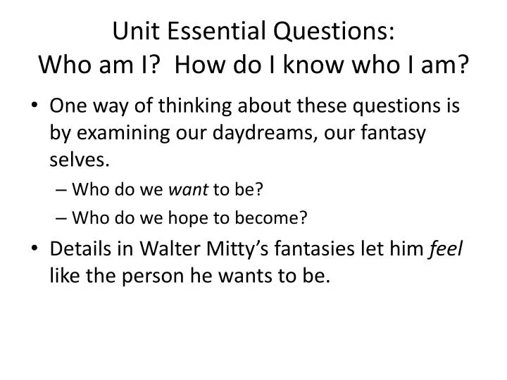 unit essential questions who am i how do i know who i am