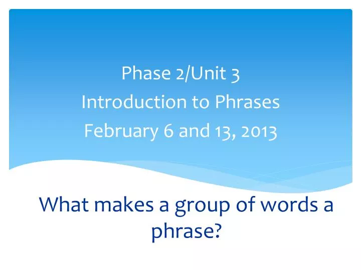what makes a group of words a phrase