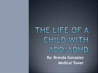The Life of a child with ADD/ADHD