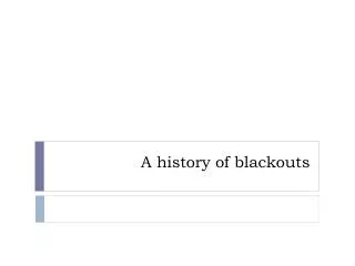 A history of blackouts