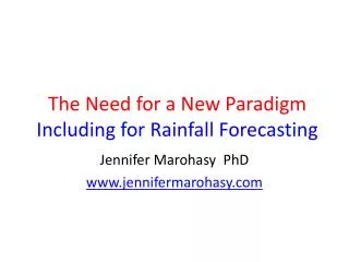 The Need for a New Paradigm Including for Rainfall Forecasting