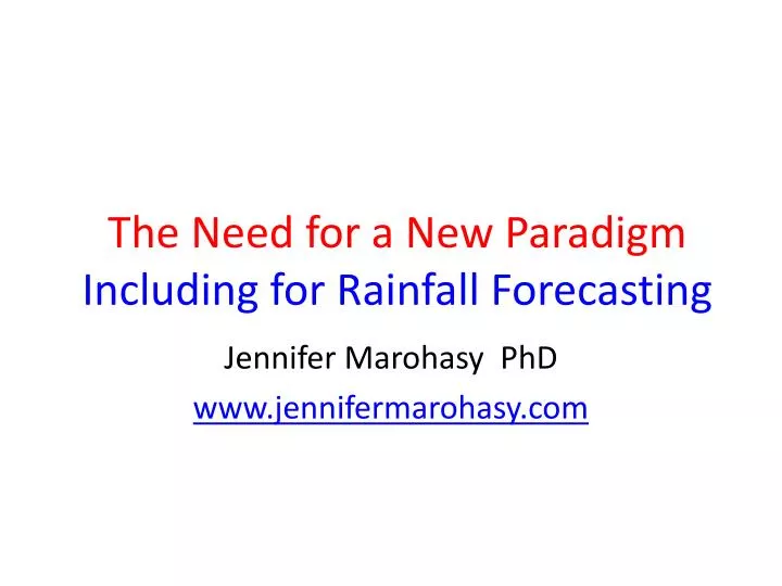 the need for a new paradigm including for rainfall forecasting