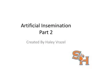 Artificial Insemination Part 2