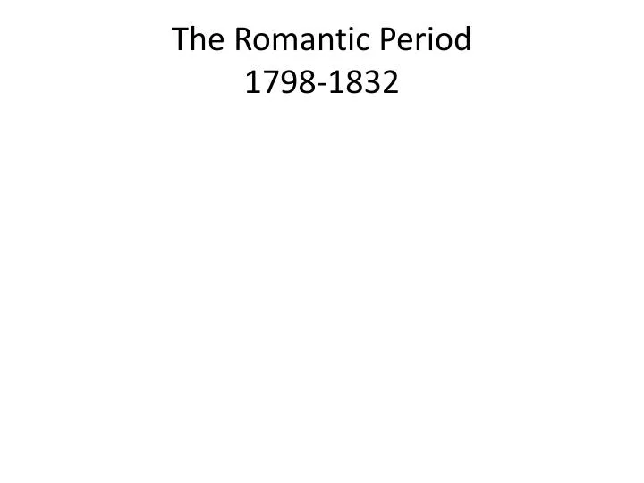 the romantic period 1798 1832