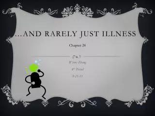 and rarely just illness
