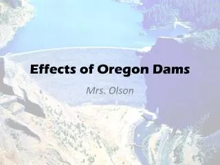 Effects of Oregon Dams