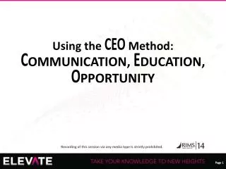 Using the CEO Method: C OMMUNICATION, E DUCATION, O PPORTUNITY