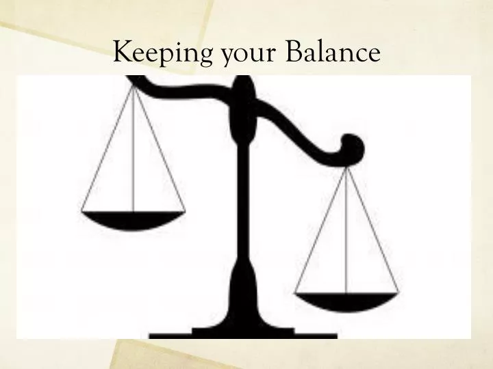 keeping your balance