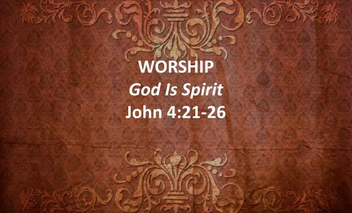 worship god is spirit john 4 21 26