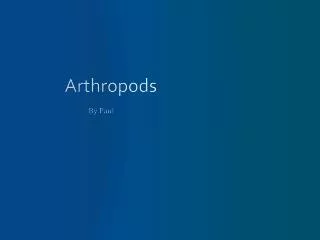 Arthropods