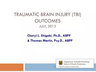 Traumatic Brain Injury (TBI) Outcomes July, 2013