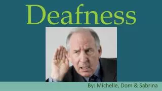 Deafness