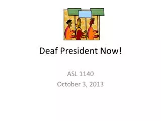 Deaf President Now!