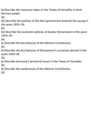 b) Describe the measures taken in the Treaty of Versailles to limit German power. (6)