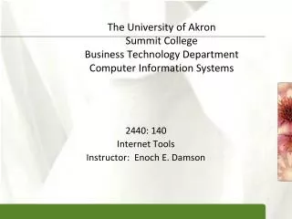 The University of Akron Summit College Business Technology Department Computer Information Systems