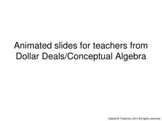 Animated slides for teachers from Dollar Deals/Conceptual Algebra