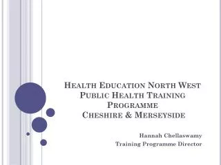Health Education North West Public Health Training Programme Cheshire &amp; Merseyside
