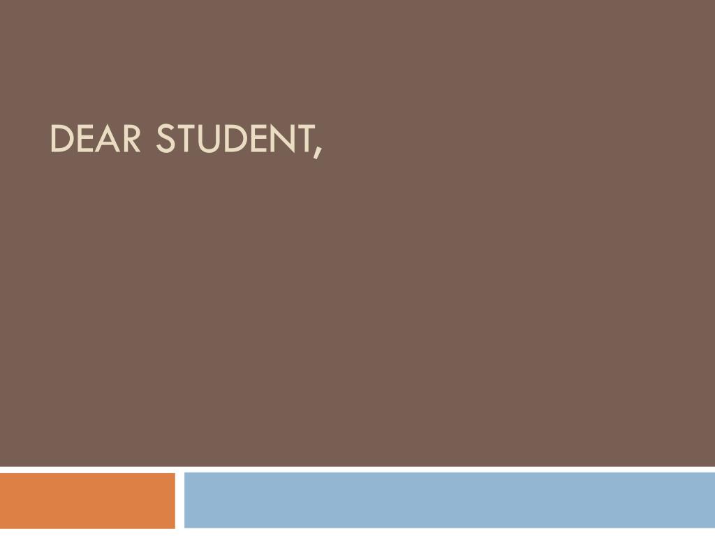 PPT - Dear Student, PowerPoint Presentation, free download - ID:2856482