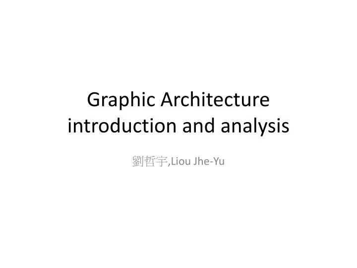 graphic architecture introduction and analysis